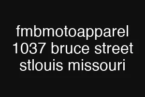 fmbmotoapparel 1037 bruce street stlouis missouri