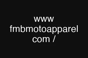 www fmbmotoapparel com /